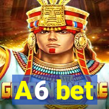 A6 bet